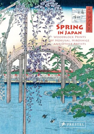 Spring in Japan: Woodblock Prints by Hokusai, Hiroshige and Other Artists - Joycelyn Bouquillard [KSIĄŻKA]