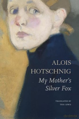 My Mother's Silver Fox (The German List) - Alois Hotschnig [KSIĄŻKA]