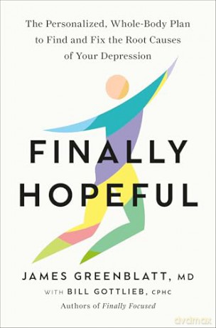 Finally Hopeful: The Personalized, Whole-Body Plan to Find and Fix the Root Causes of Your Depression - Bill Gottlieb [KSIĄŻKA]