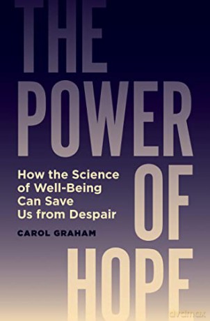 The Power of Hope: How the Science of Well-Being Can Save Us from Despair - Carol Graham [KSIĄŻKA]