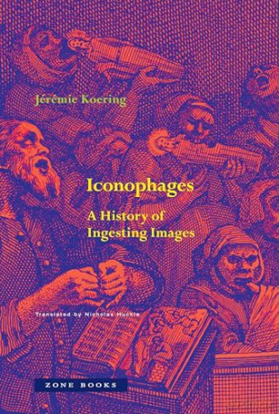 Iconophages: A History of Ingesting Images - Jérémie Koering [KSIĄŻKA]