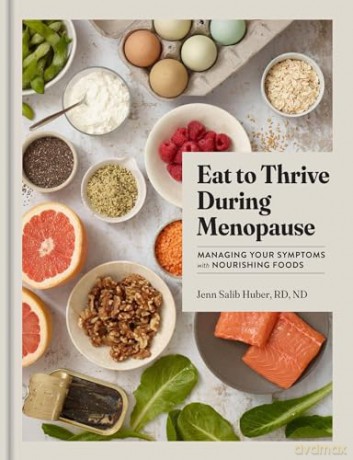 Eat to Thrive During Menopause: Managing Your Symptoms with Nourishing Foods - Jenn Salib Huber [KSIĄŻKA]