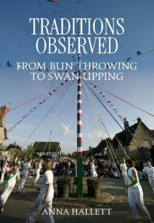 Traditions Observed: From Bun Throwing to Swan Upping - Anna Hallett [KSIĄŻKA]