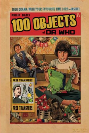 100 Objects of Dr Who: Fantastic Facts from the BBC TV Series - Philip Bates [KSIĄŻKA]