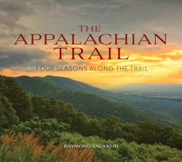 The Appalachian Trail: Four Seasons along the Trail: 1 (Scenic America in Photographs, 1) - Raymond Salani III [KSIĄŻKA]