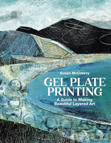Gel Plate Printing: A Guide to Making Beautiful Layered Art - Susan McCreevy [KSIĄŻKA]