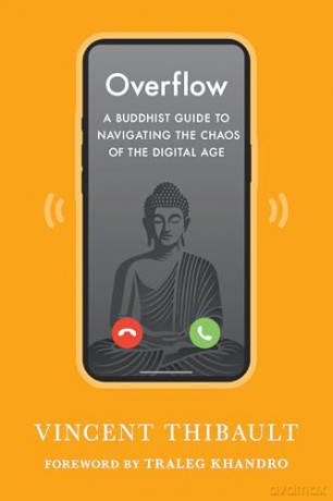 Overflow: A Buddhist Guide to Navigating the Chaos of the Digital Age - Traleg Khandro [KSIĄŻKA]