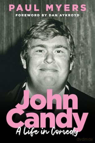 John Candy: A Life in Comedy - Paul Myers [KSIĄŻKA]