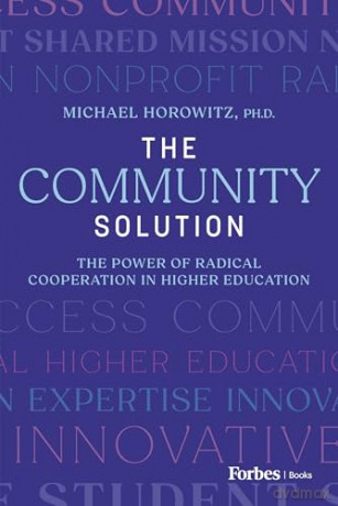 The Community Solution: The Power of Radical Cooperation in Higher Education - Michael Horowitz [KSIĄŻKA]
