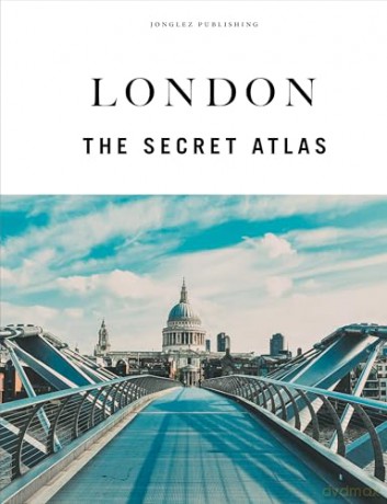 London - The Secret Atlas: The hidden secret sites of London for the curious explorer (Jonglez Atlases) - Rachel Howard [KSIĄŻKA]