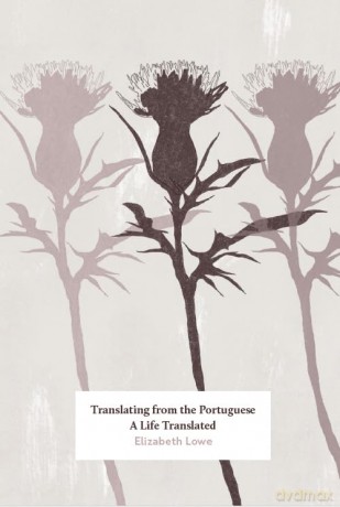 Translating from the Portuguese: A Life Translated - Elizabeth Lowe [KSIĄŻKA]