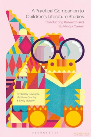 A Practical Companion to Children's Literature Studies: Conducting Research and Building a Career [KSIĄŻKA]