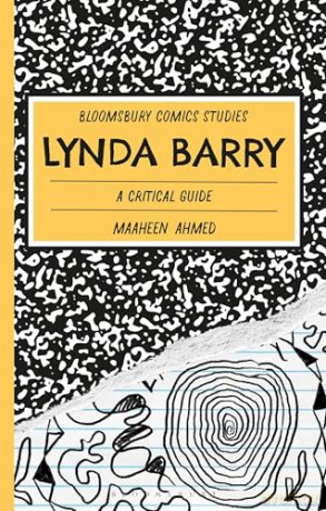 Lynda Barry: A Critical Guide (Bloomsbury Comics Studies) - Maaheen Ahmed [KOMIKS]
