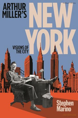 Arthur Miller's New York: Visions of the City - Stephen Marino [KSIĄŻKA]