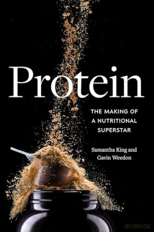 Protein: The Making of a Nutritional Superstar - Samantha King [KSIĄŻKA]