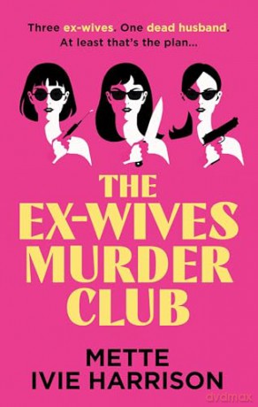 The Ex-Wives Murder Club - Mette Ivie Harrison [KSIĄŻKA]