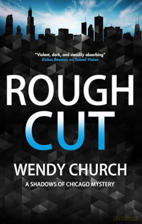 Rough Cut: 3 (A Shadows of Chicago Mystery) - Wendy Church [KSIĄŻKA]