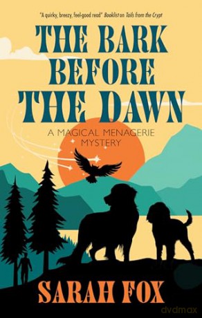 The Bark Before the Dawn: 4 (A Magical Menagerie Mystery) - Sarah Fox [KSIĄŻKA]