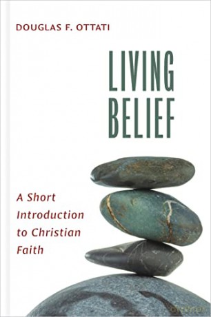 Living Belief: A Short Introduction to Christian Faith - Douglas F Ottati [KSIĄŻKA]