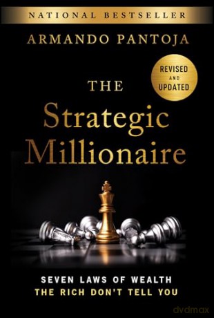 The Strategic Millionaire, Expanded Edition: Seven Laws of Wealth the Rich Don't Tell You - Armando Pantoja [KSIĄŻKA]