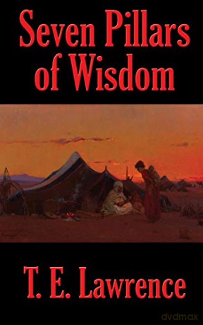 Seven Pillars of Wisdom: A Rediscovered Book - T E Lawrence [KSIĄŻKA]