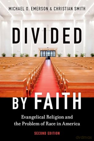 Divided by Faith: Evangelical Religion and the Problem of Race in America, Second Edition - Michael O. Emerson [KSIĄŻKA]