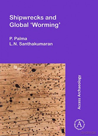 Shipwrecks and Global 'Worming' (Access Archaeology) - P. Palma [KSIĄŻKA]