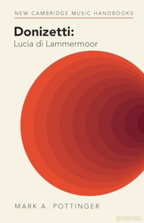 Donizetti: Lucia di Lammermoor (New Cambridge Music Handbooks) - Mark A. Pottinger [KSIĄŻKA]