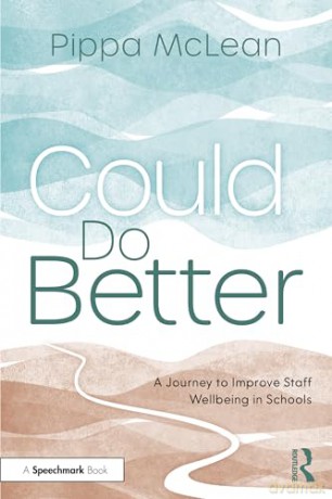 Could Do Better: A Journey to Improve Staff Wellbeing in Schools - Pippa McLean [KSIĄŻKA]