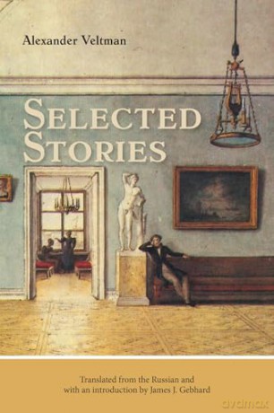 Selected Stories (Studies in Russian Literature and Theory) - Alexander Fomich Veltman [KSIĄŻKA]