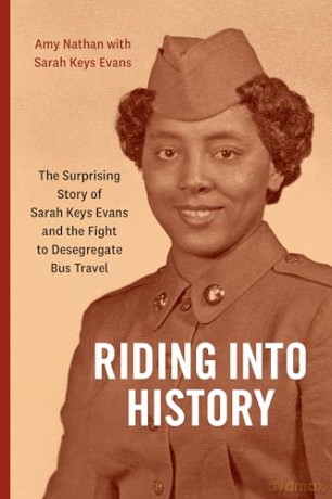 Riding Into History: The Surprising Story of Sarah Keys Evans and the Fight to Desegregate Bus Travel - Amy Nathan [KSIĄŻKA]