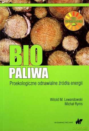 Biopaliwa. Proekologiczne odnawialne źródła energi [KSIĄŻKA]