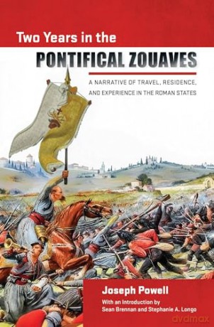 Two Years in the Pontifical Zouaves: A Narrative of Travel, Residence, and Experience in the Roman States - Joseph Powell [KSIĄŻKA]