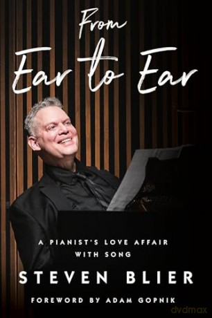 From Ear to Ear: A Pianist's Love Affair with Song - Steven Blier [KSIĄŻKA]