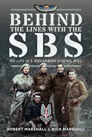 Behind The Lines with The SBS: My Life in L Squadron during WW2 - Robert Desmond Marshall [KSIĄŻKA]