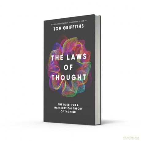 The Laws of Thought: The Thrilling Quest for a Mathematical Theory of the Mind, From the Head of Princeton's AI Lab - Tom Griffiths [KSIĄŻKA]