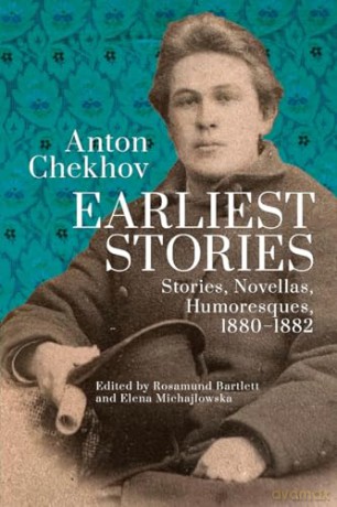 Anton Chekhov. Earliest Stories: Stories, Novellas, Humoresques, 1880-1882: 1 - Anton Chekhov [KSIĄŻKA]