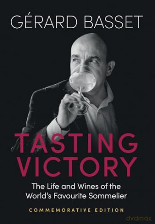 Tasting Victory (Commemorative Edition): The Life and Wines of the World's Favourite Sommelier - Gérard Basset [KSIĄŻKA]