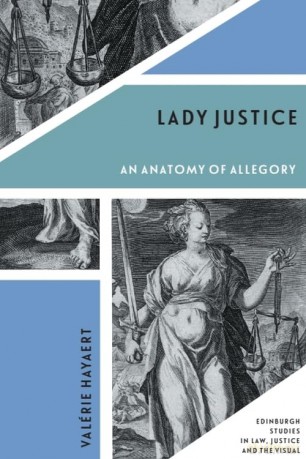 Lady Justice: An Anatomy of Allegory (Edinburgh Studies in Law, Justice and the Visual) - Val rie Hayaert [KSIĄŻKA]