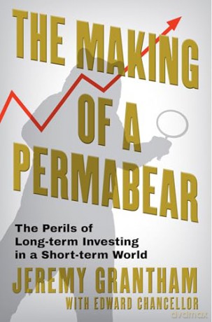 The Making of a Permabear: The Perils of Long-term Investing in a Short-term World - Edward Chancellor [KSIĄŻKA]
