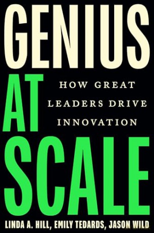 Genius at Scale: How Great Leaders Drive Innovation - Linda A. Hill [KSIĄŻKA]
