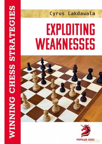 Exploiting Weaknesses: Winning Chess Strategies - Cyrus Lakdawala [KSIĄŻKA]