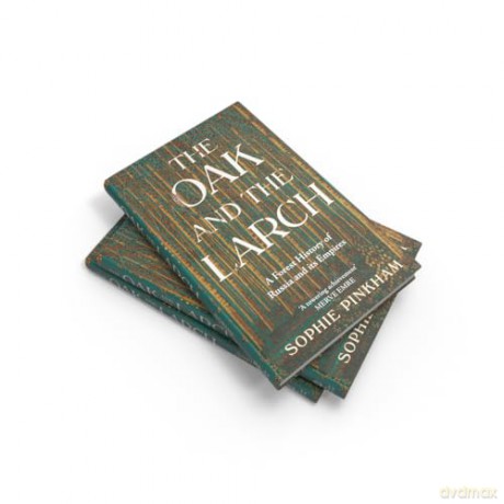 The Oak and The Larch: A New Forest History of Russia and its Empires - Sophie Pinkham [KSIĄŻKA]