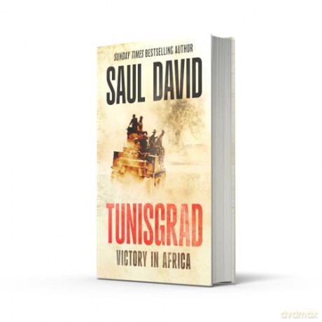 Tunisgrad: The Sunday Times bestselling author's gripping new history about World War II campaigns in Africa - Saul David [KSIĄŻKA]