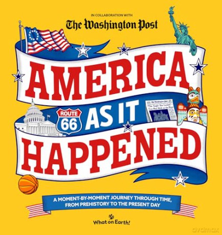 America As It Happened: A moment-by-moment journey through time, from prehistory to the present day - What on Earth! [KSIĄŻKA]