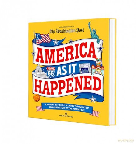 America As It Happened: A moment-by-moment journey through time, from prehistory to the present day - What on Earth! [KSIĄŻKA]