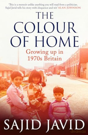 The Colour of Home: 'One of the best political memoirs I've read in years' The Times - Sajid Javid [KSIĄŻKA]
