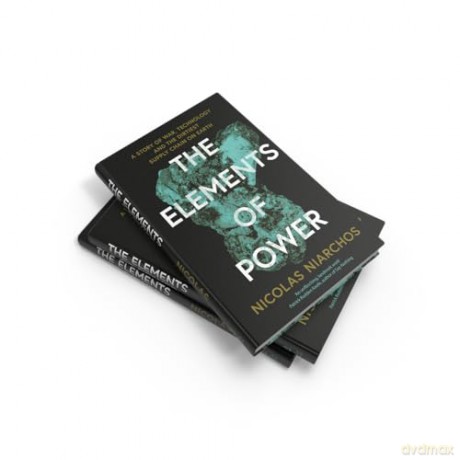 The Elements of Power: A New Yorker writer uncovers the darker side of the green revolution - Nicolas Niarchos [KSIĄŻKA]