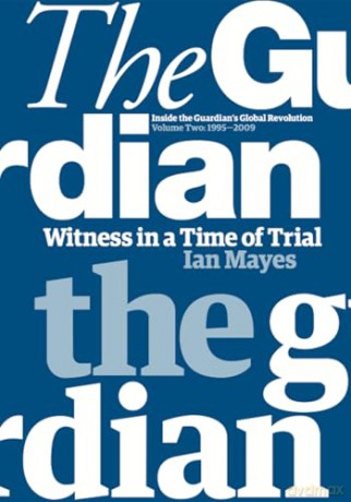 Volume Two: 1995-2009 (2) (Witness in a Time of Trial: Inside the Guardian's Global Revolution) - Ian Mayes [KSIĄŻKA]