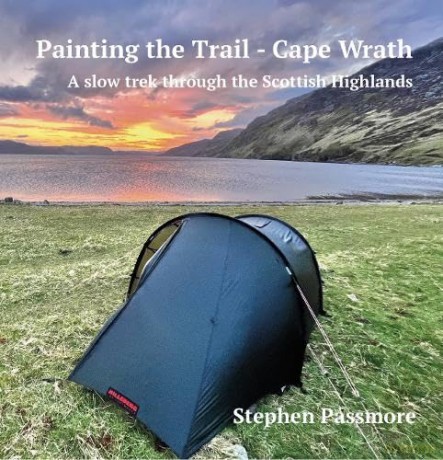 Painting the Trail - Cape Wrath: A slow trek through the Scottish Highlands - Stephen Passmore [KSIĄŻKA]